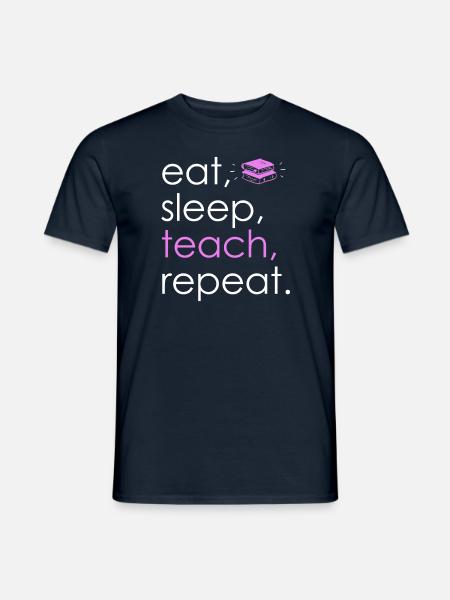 Eat Sleep Teach Repeat - Männer T-Shirt - Navy