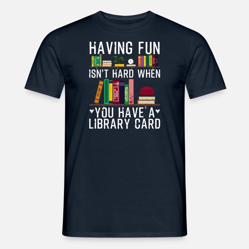 Having Fun Isn't Hard Library Card - Männer T-Shirt - Navy