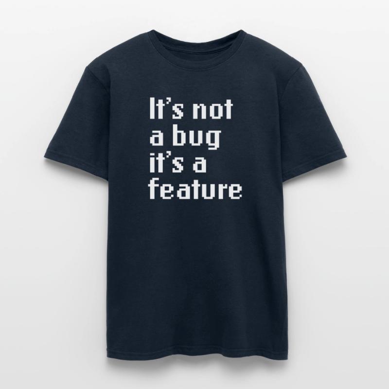 It's Not A Bug It's A Feature Web App Developer Männer T-Shirt