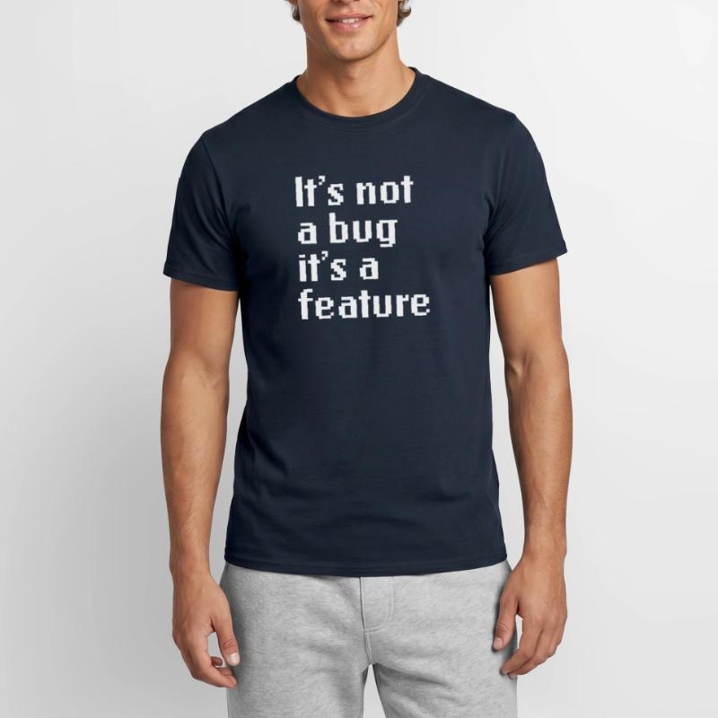 It's Not A Bug It's A Feature Web App Developer Männer T-Shirt