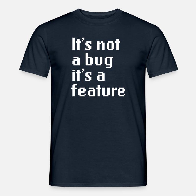 It’s Not A Bug It’s A Feature Web App Developer - T-shirt homme - marine