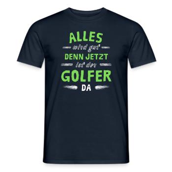 Alles wird gut denn jetzt ist der Golfer da - Männer T-Shirt - Navy - Vorne - AI Model Male 178 light (178cm)