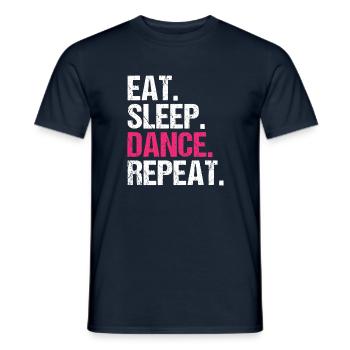 Eat Sleep Dance Repeat Geschenkidee - Männer T-Shirt - Navy - Vorne - AI Model Male 178 light (178cm)