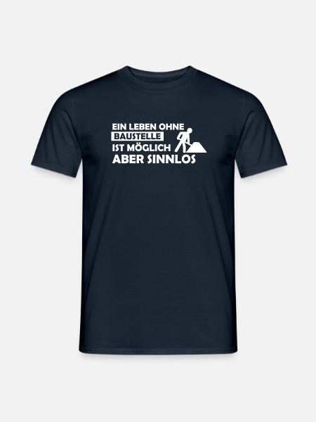 ein leben ohne baustelle - Männer T-Shirt - Navy