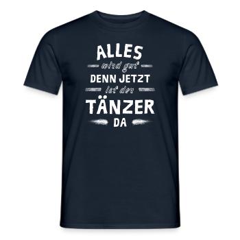 Alles wird gut denn jetzt ist der Tänzer da - Männer T-Shirt - Navy - Vorne - AI Model Male 178 light (178cm)