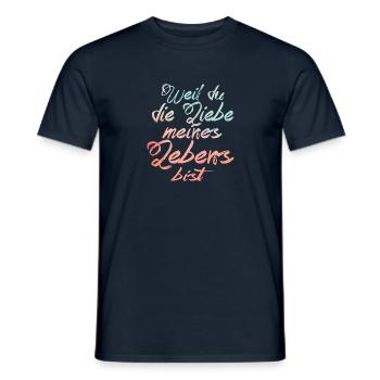 Weil du die Liebe meines Lebens bist - Männer T-Shirt - Navy - Vorne - AI Model Male 178 light (178cm)