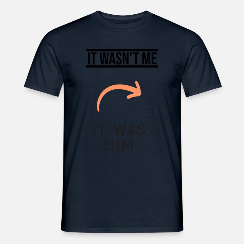 IT WASN'T ME - Männer T-Shirt - Navy