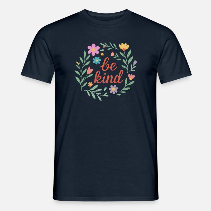 Sei freundlich Blumendesign - Männer T-Shirt - Navy
