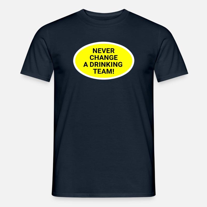 Never change the drinking team - Men's T-shirt - navy