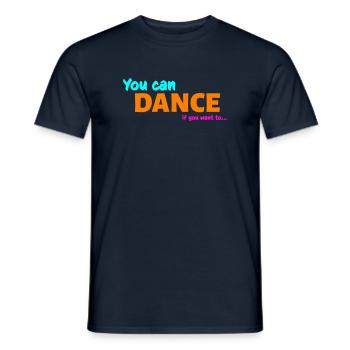You can dance - Men's T-Shirt - navy - Front - AI Model Male 178 light (178cm)