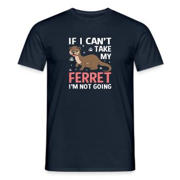 If I Can't Take My Ferret I'm Not Going Funny - Men's T-Shirt - navy - Front - AI Model Male 178 light (178cm)