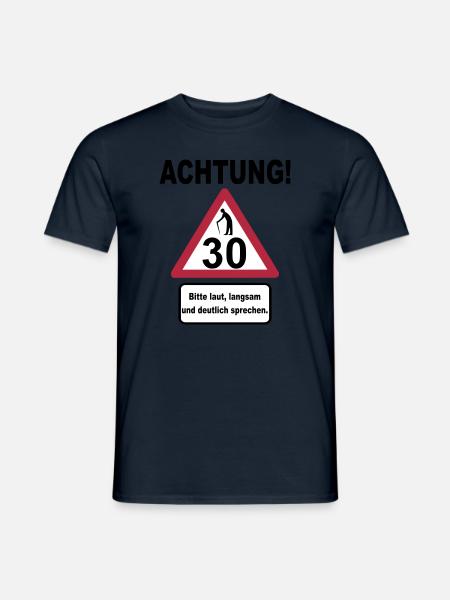 30. Geburtstag – Achtung, langsam sprechen (3f) - Männer T-Shirt - Navy