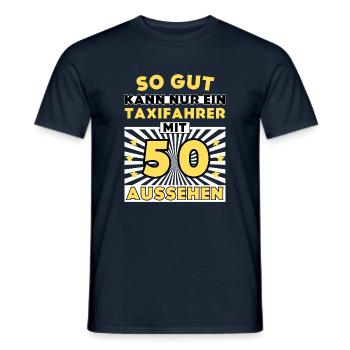So gut kann nur ein Taxifahrer mit 50 aussehen - Männer T-Shirt - Navy - Vorne - AI Model Male 178 light (178cm)