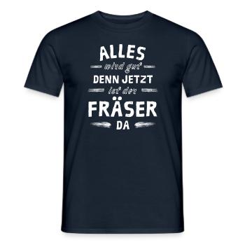 Alles wird gut denn jetzt ist der Fräser da - Männer T-Shirt - Navy - Vorne - AI Model Male 178 light (178cm)