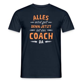 Alles wird gut denn jetzt ist der Coach da - Männer T-Shirt - Navy - Vorne - AI Model Male 178 light (178cm)