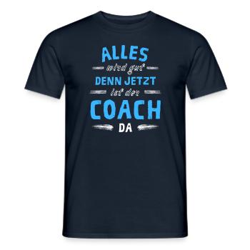 Alles wird gut denn jetzt ist der Coach da - Männer T-Shirt - Navy - Vorne - AI Model Male 178 light (178cm)