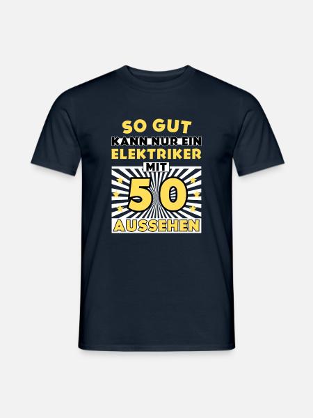 So gut kann nur ein Elektriker mit 50 aussehen - Männer T-Shirt - Navy