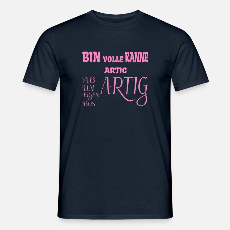 Bin volle Kanne artig - Männer T-Shirt - Navy