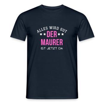 Alles wird gut - Der Maurer ist jetzt da - Männer T-Shirt - Navy - Vorne - AI Model Male 178 light (178cm)