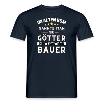 Im alten Rom waren Sie Götter. Heute Bauer - Männer T-Shirt - Navy - Vorne - AI Model Male 178 light (178cm)