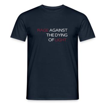 Rage against the dying of light. - Männer T-Shirt - Navy - Vorne - AI Model Male 178 light (178cm)