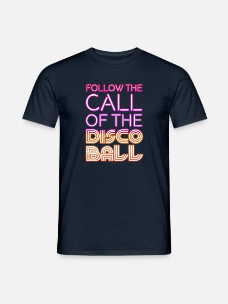 Follow the call of the discoball Disco Fever Dance - Männer T-Shirt - Navy