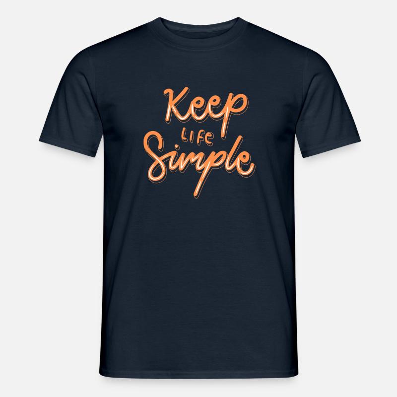 Halte das Leben einfach - Männer T-Shirt - Navy