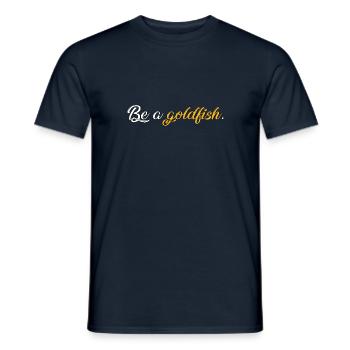 Be a goldfish - Men's T-Shirt - navy - Front - AI Model Male 178 light (178cm)