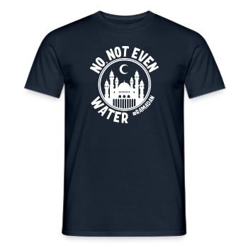 No not even water Ramadan - Men's T-Shirt - navy - Front - AI Model Male 178 light (178cm)