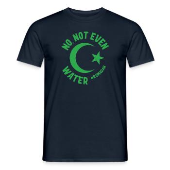 No not even water Ramadan - Men's T-Shirt - navy - Front - AI Model Male 178 light (178cm)