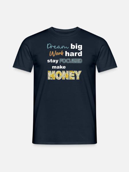 Dream Big work hard stay focused make money - Männer T-Shirt - Navy