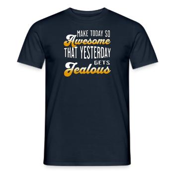 Rendez aujourd’hui si génial qu’hier devient jaloux - T-shirt homme - marine - Devant - AI Model Male 178 light (178cm)