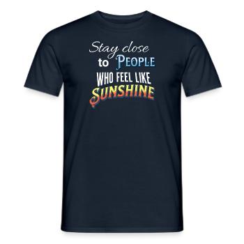 Stay close to people who feel like sunshine - Men's T-Shirt - navy - Front - AI Model Male 178 light (178cm)