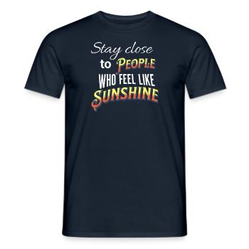 Stay close to people who feel like sunshine - Men's T-Shirt - navy - Front - AI Model Male 178 light (178cm)