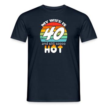 My wife is 40 and still hot - Geschenk Ehemann - Männer T-Shirt - Navy - Vorne - AI Model Male 178 light (178cm)
