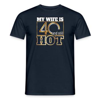 My wife is 40 and still hot - Gift Husband - Men's T-Shirt - navy - Front - AI Model Male 178 light (178cm)