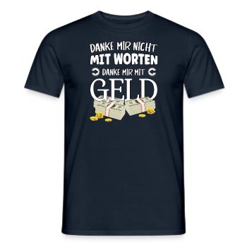 Danke mir nicht mit Worten, danke mir mit Geld - Männer T-Shirt - Navy - Vorne - AI Model Male 178 light (178cm)