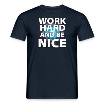 Work hard and be nice - Männer T-Shirt - Navy - Vorne - AI Model Male 178 light (178cm)