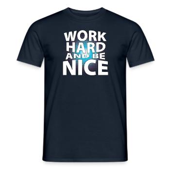 Work hard and be nice - Männer T-Shirt - Navy - Vorne - AI Model Male 178 light (178cm)