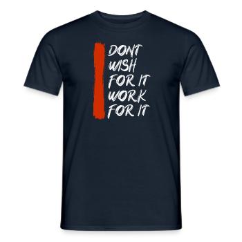 Don't wish for it work for it - Men's T-Shirt - navy - Front - AI Model Male 178 light (178cm)
