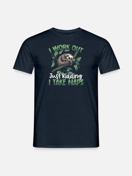 I work out just kidding I take naps - Männer T-Shirt - Navy