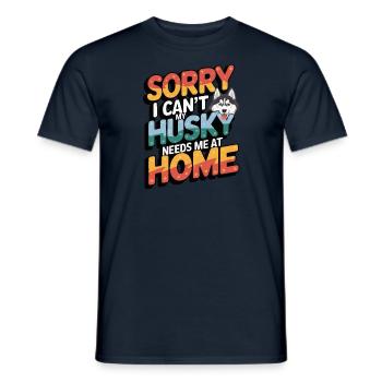 Je ne peux pas que mon Husky ait besoin de moi à la maison - T-shirt homme - marine - Devant - AI Model Male 178 light (178cm)