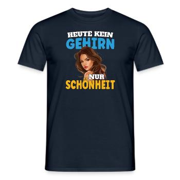 Heute kein Gehirn nur Schönheit - Männer T-Shirt - Navy - Vorne - AI Model Male 178 light (178cm)