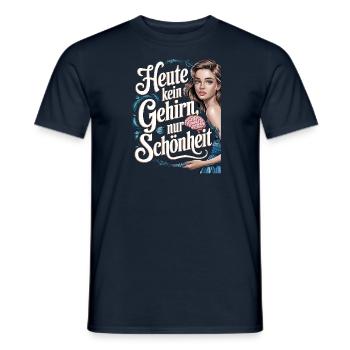 Heute kein Gehirn nur Schönheit - Männer T-Shirt - Navy - Vorne - AI Model Male 178 light (178cm)