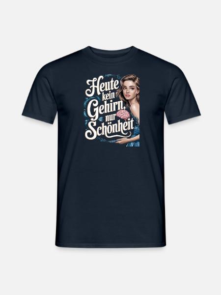 Heute kein Gehirn nur Schönheit - Männer T-Shirt - Navy
