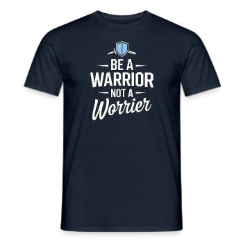 Be a warrior, not a worrier inspirational saying - Men's T-Shirt - navy - Front - AI Model Male 178 light (178cm)