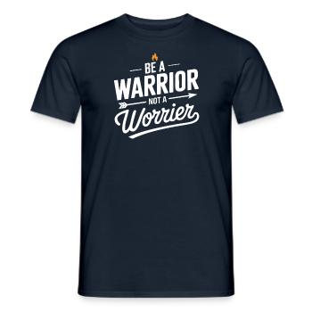 Soyez un guerrier, pas un dicton inspirant inquiet - T-shirt homme - marine - Devant - AI Model Male 178 light (178cm)