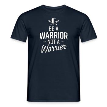 Soyez un guerrier, pas un dicton inspirant inquiet - T-shirt homme - marine - Devant - AI Model Male 178 light (178cm)