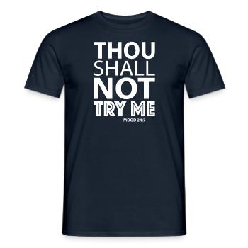 Thou shall not try me mood 24/7 - Men's T-Shirt - navy - Front - AI Model Male 178 light (178cm)