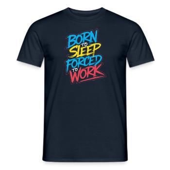 Born to sleep forced to work - Männer T-Shirt - Navy - Vorne - AI Model Male 178 light (178cm)